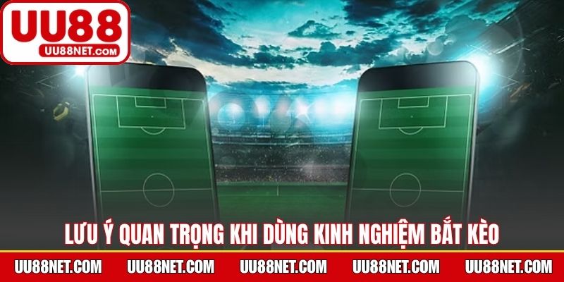 Một số lưu ý quan trọng khi bắt đầu soi kèo, đặt cược tại nhà cái