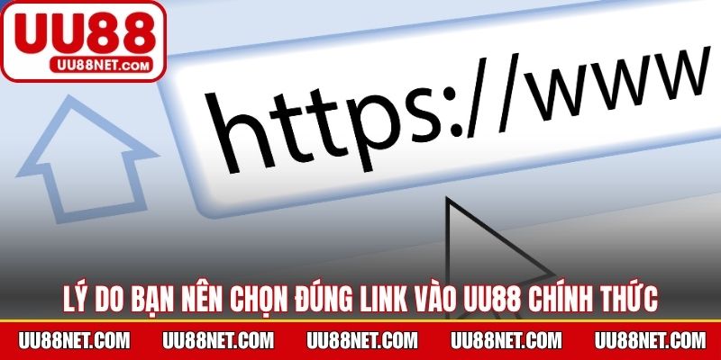 Lý do bạn nên chọn đúng link vào UU88 chính thức